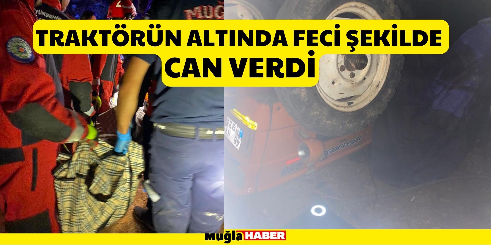 TRAKTÖRÜN ALTINDA FECİ ŞEKİLDE CAN VERDİ