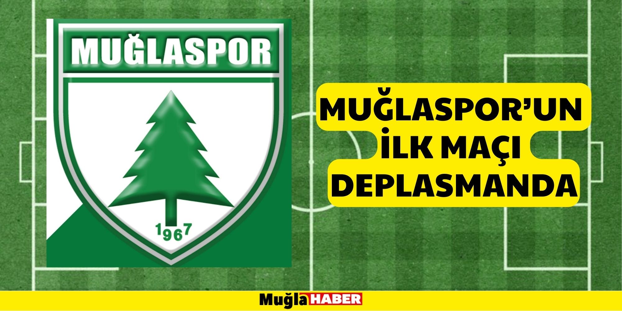 MUĞLASPOR'UN İLK MAÇI DEPLASMANDA