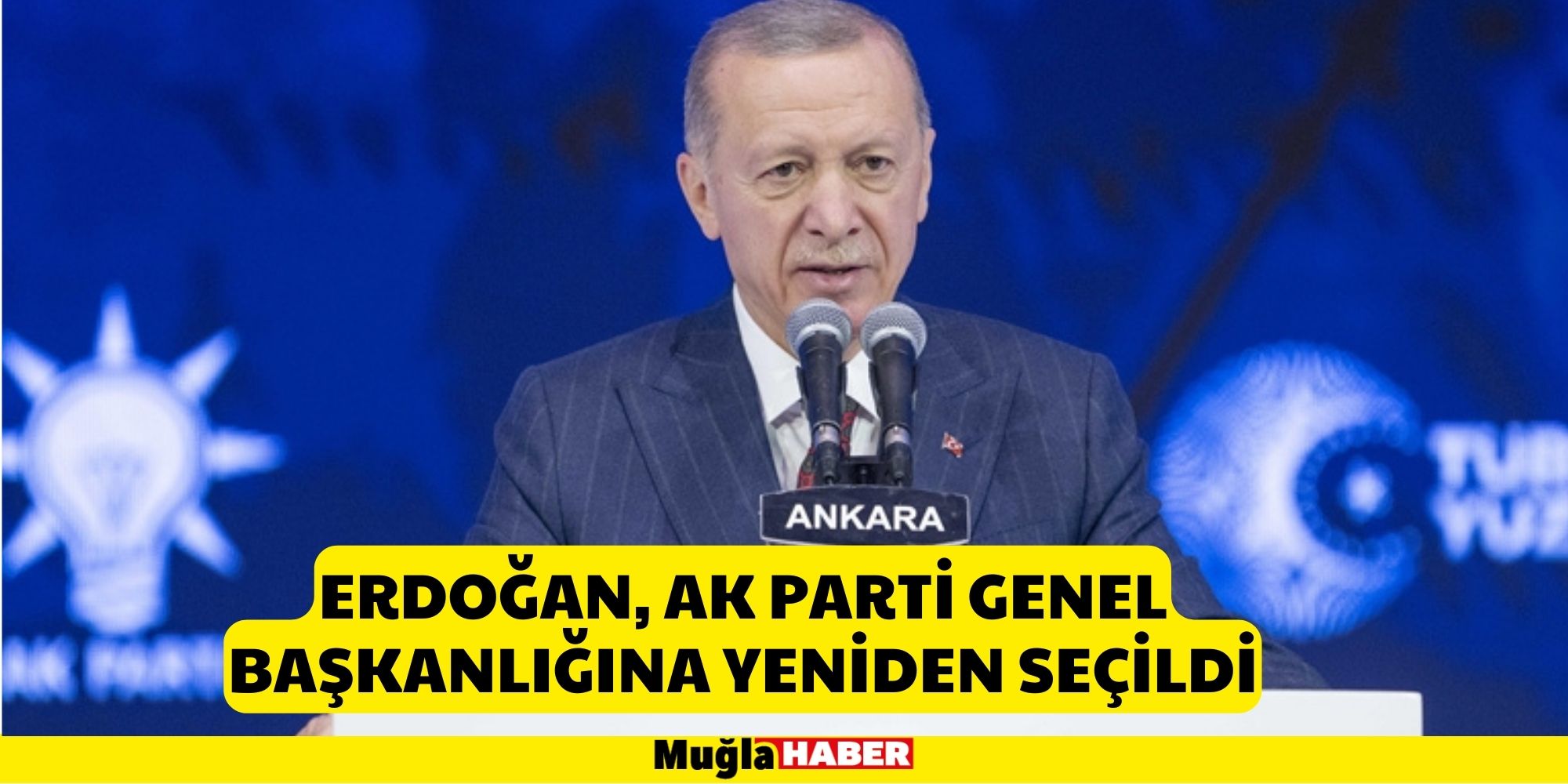 ERDOĞAN, AK PARTİ GENEL BAŞKANLIĞINA YENİDEN SEÇİLDİ