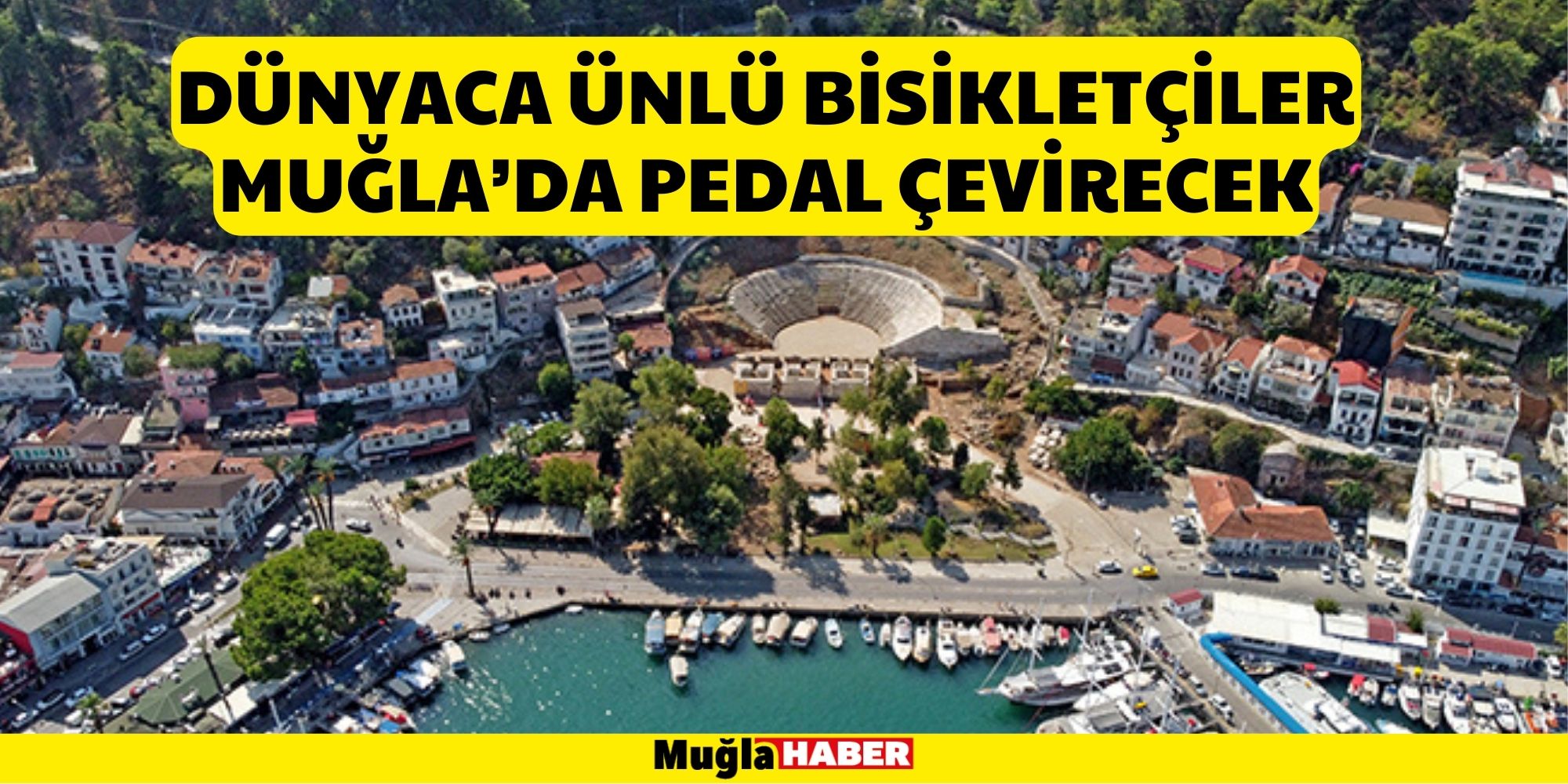 DÜNYACA ÜNLÜ BİSİKLETÇİLER MUĞLA’DA PEDAL ÇEVİRECEK