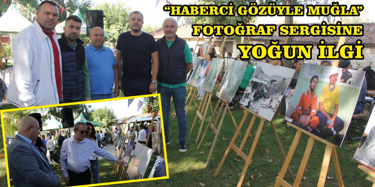 “HABERCİ GÖZÜYLE MUĞLA” FOTOĞRAF SERGİSİNE YOĞUN İLGİ