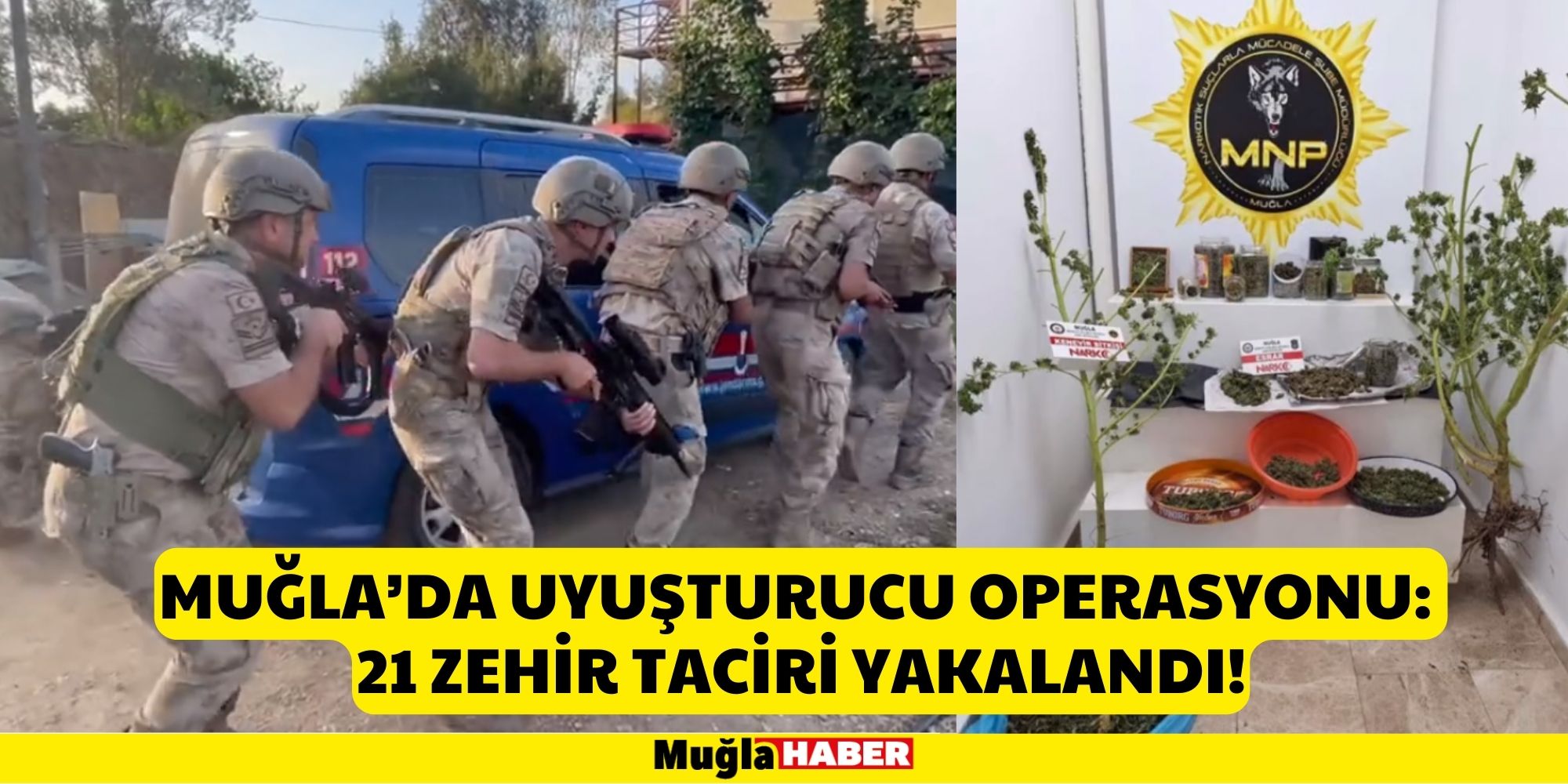 MUĞLA’DA UYUŞTURUCU OPERASYONU: 21 ZEHİR TACİRİ YAKALANDI!