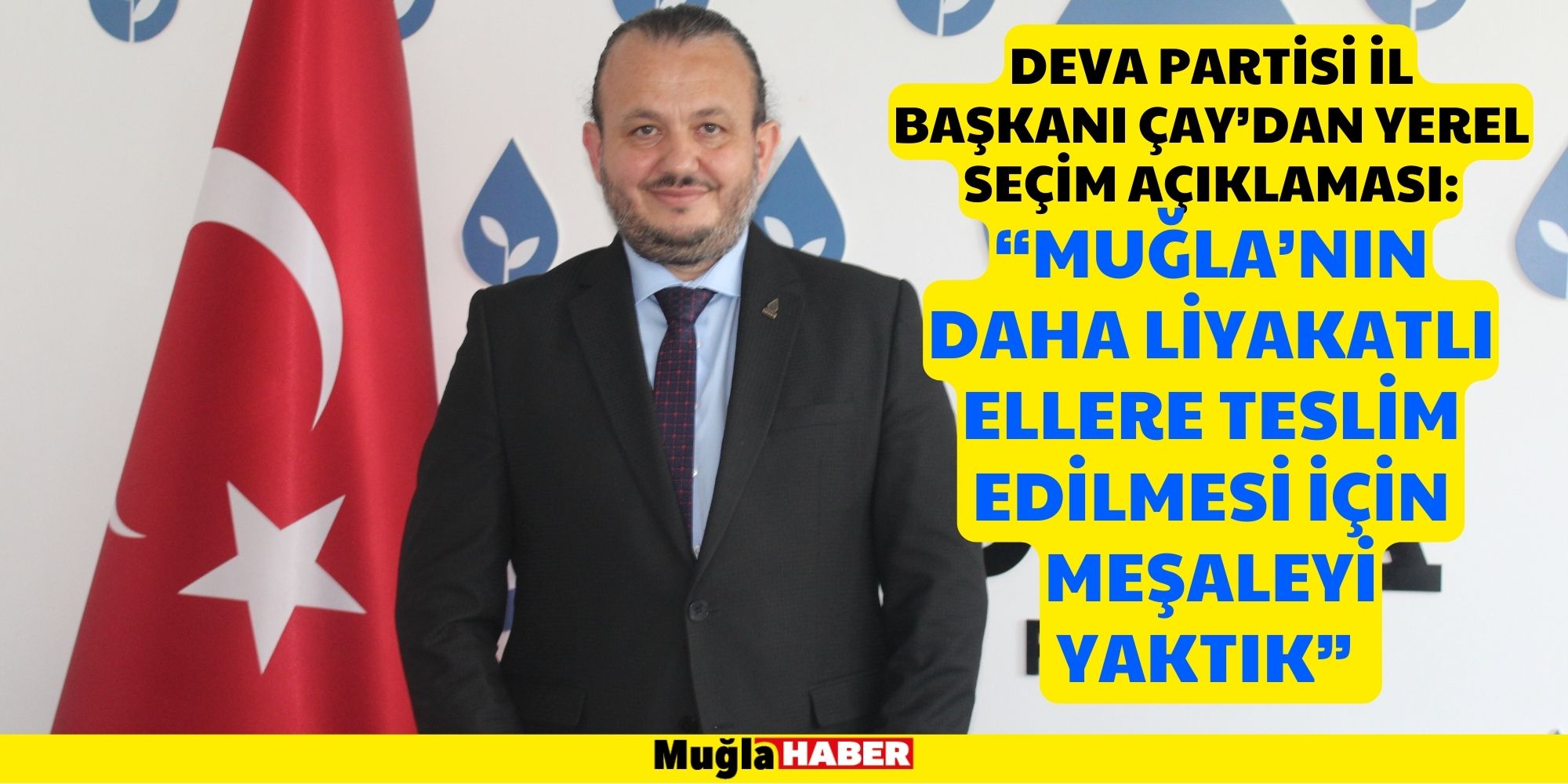 DEVA PARTİSİ MUĞLA’DA KENDİ ADAYINI ÇIKARTACAK