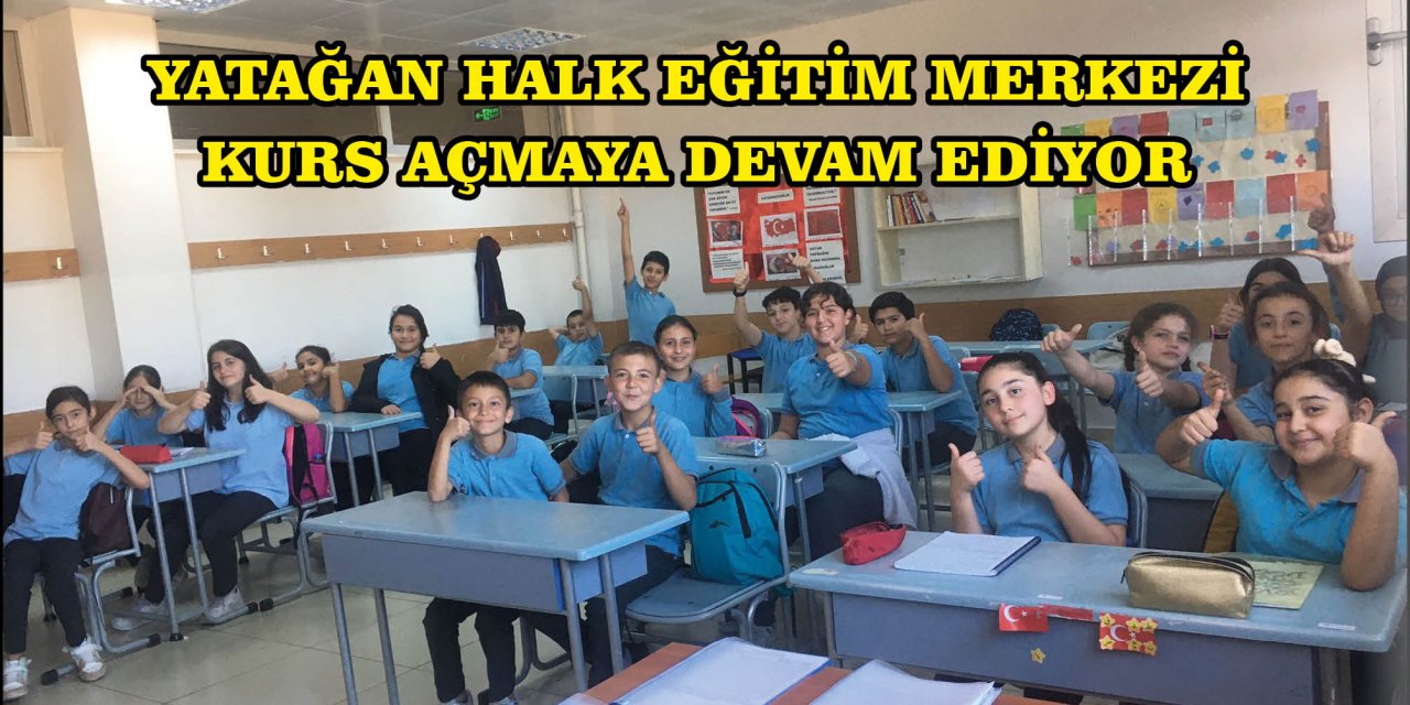 YATAĞAN HALK EĞİTİM MERKEZİ KURS AÇMAYA DEVAM EDİYOR