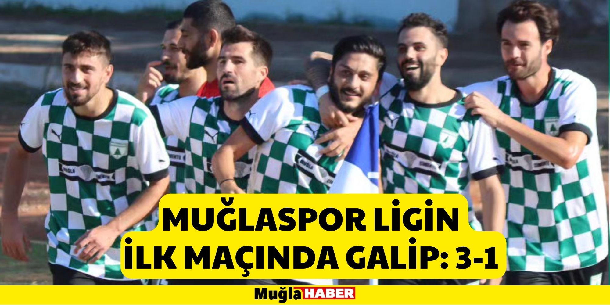 MUĞLASPOR LİGİN İLK MAÇINDA GALİP: 3-1