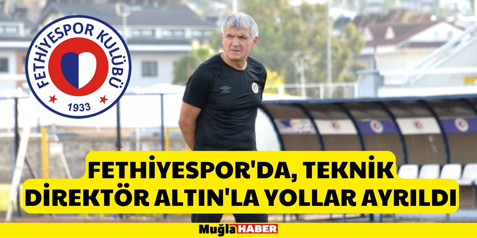 FETHİYESPOR'DA, TEKNİK DİREKTÖR ALTIN'LA YOLLAR AYRILDI