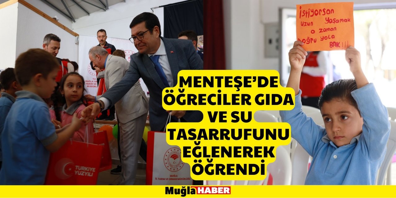 MENTEŞE’DE ÖĞRECİLER GIDA VE SU TASARRUFUNU EĞLENEREK ÖĞRENDİ