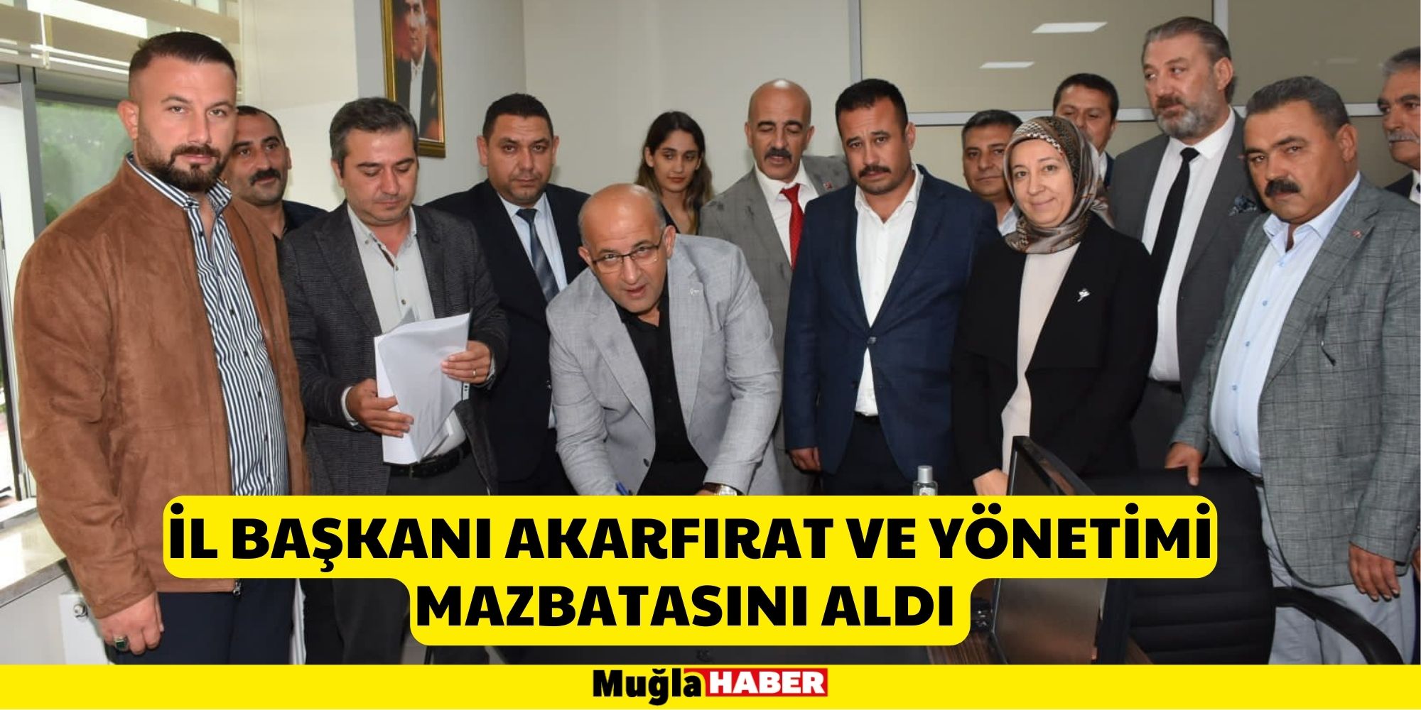 İL BAŞKANI AKARFIRAT VE YÖNETİMİ MAZBATASINI ALDI