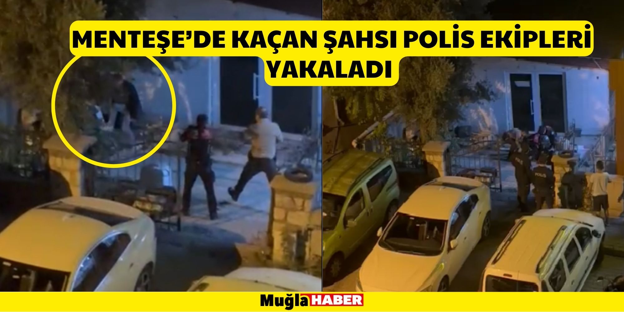 MENTEŞE'DE KAÇAN ŞAHSI POLİS EKİPLERİ YAKALADI