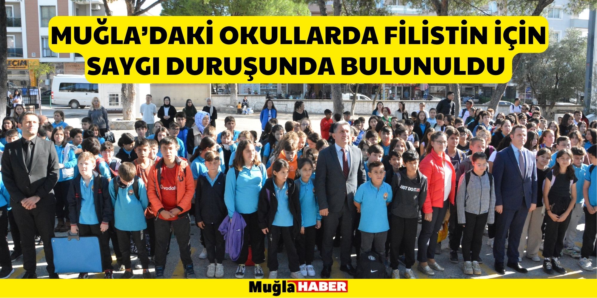 MUĞLA’DAKİ OKULLARDA FİLİSTİN İÇİN SAYGI DURUŞUNDA BULUNULDU