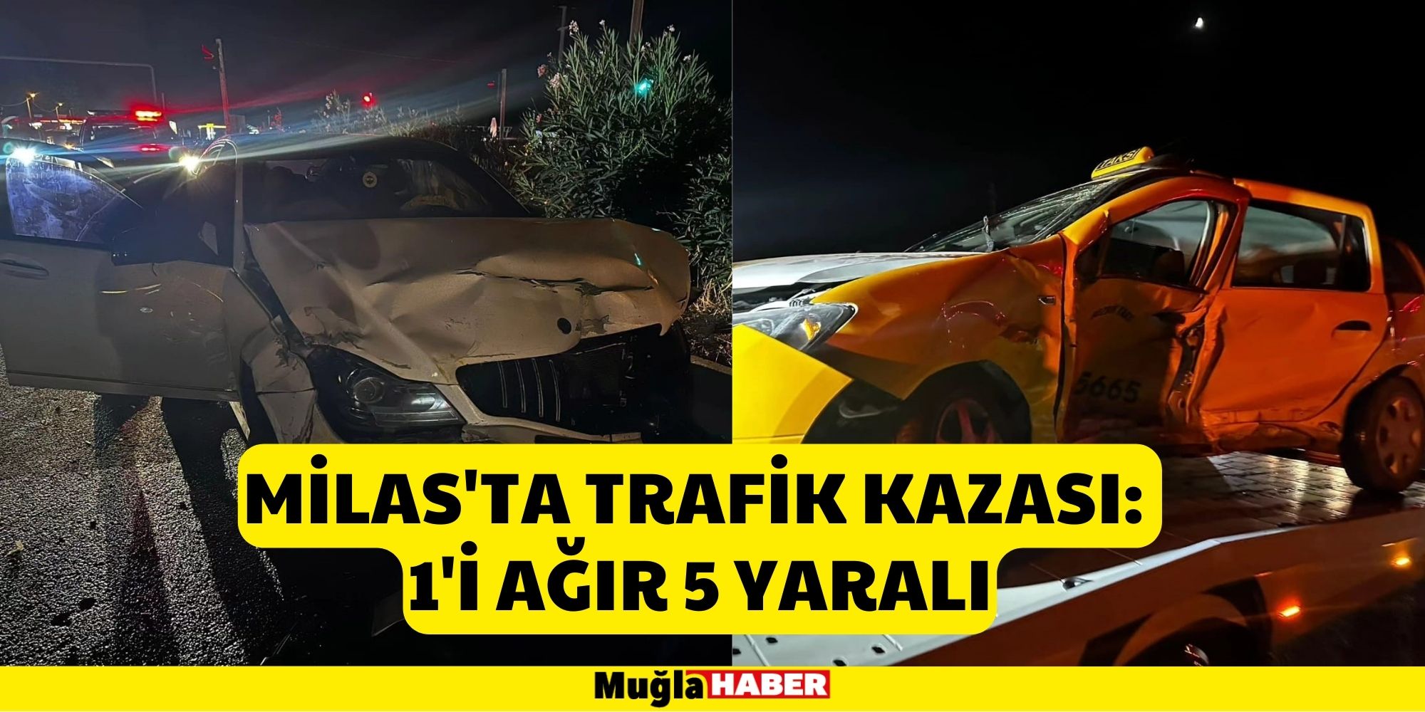 Milas'ta trafik kazası: 1'i ağır 5 yaralı