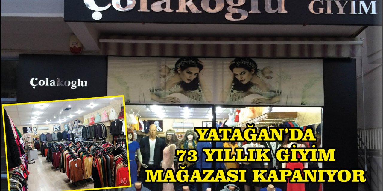 YATAĞAN’DA 73 YILLIK GİYİM MAĞAZASI KAPANIYOR