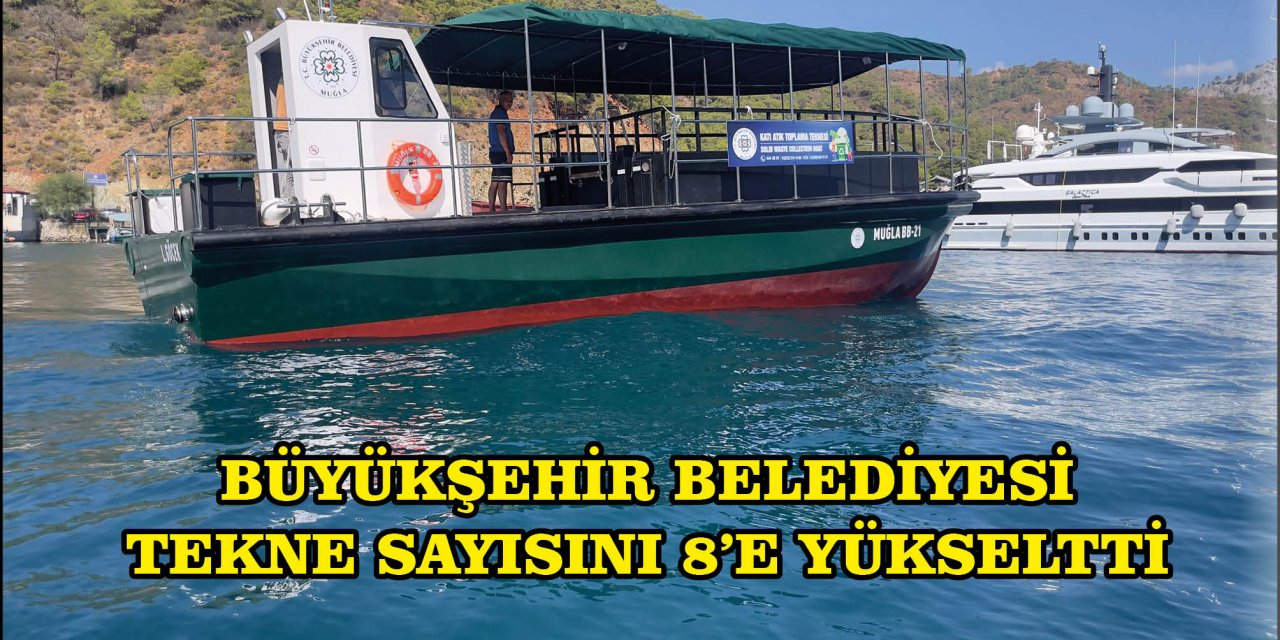 BÜYÜKŞEHİR BELEDİYESİ TEKNE SAYISINI 8’E YÜKSELTTİ