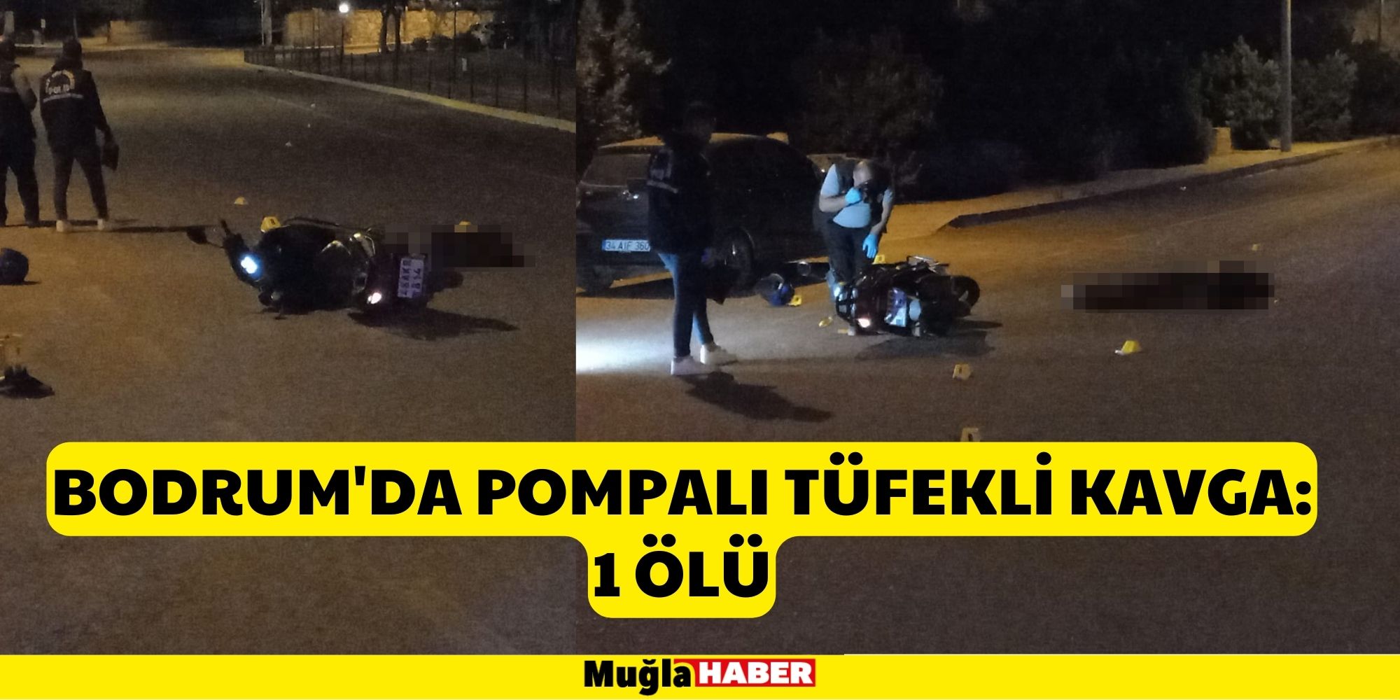 BODRUM'DA POMPALI TÜFEKLİ KAVGA: 1 ÖLÜ