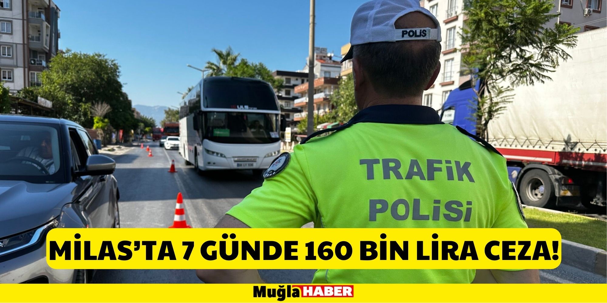 MİLAS’TA 7 GÜNDE 160 BİN LİRA CEZA!