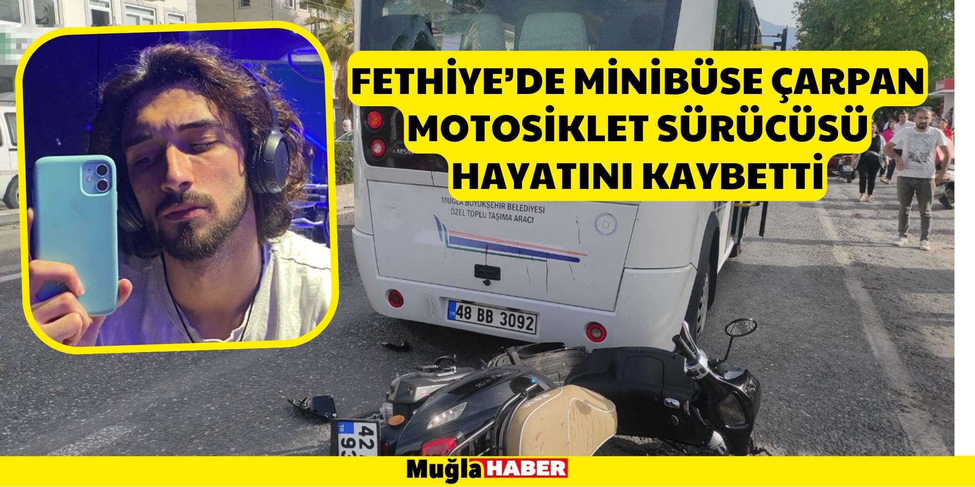 Fethiye’de minibüse çarpan motosiklet sürücüsü hayatını kaybetti