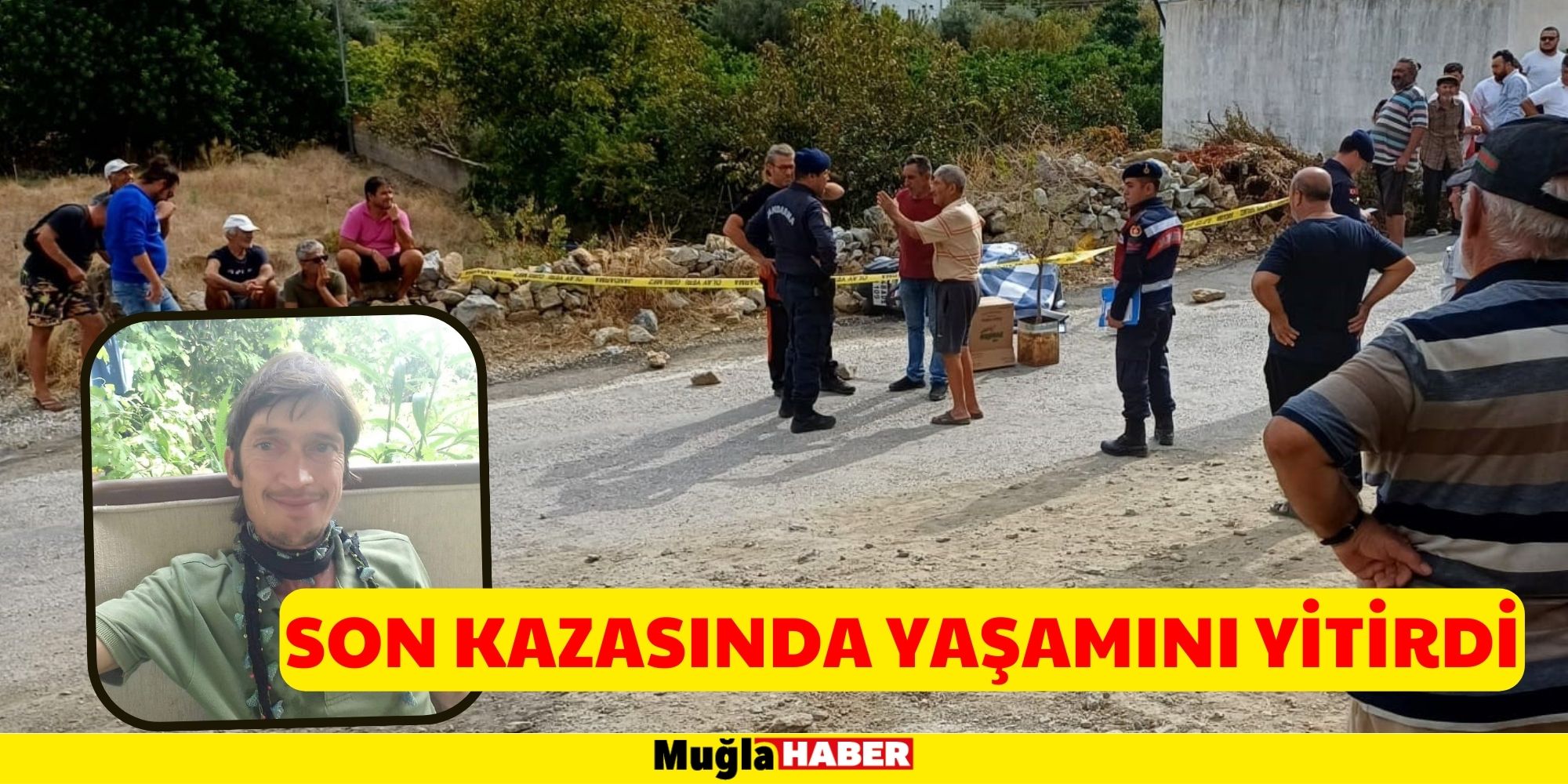 SON KAZASINDA YAŞAMINI YİTİRDİ