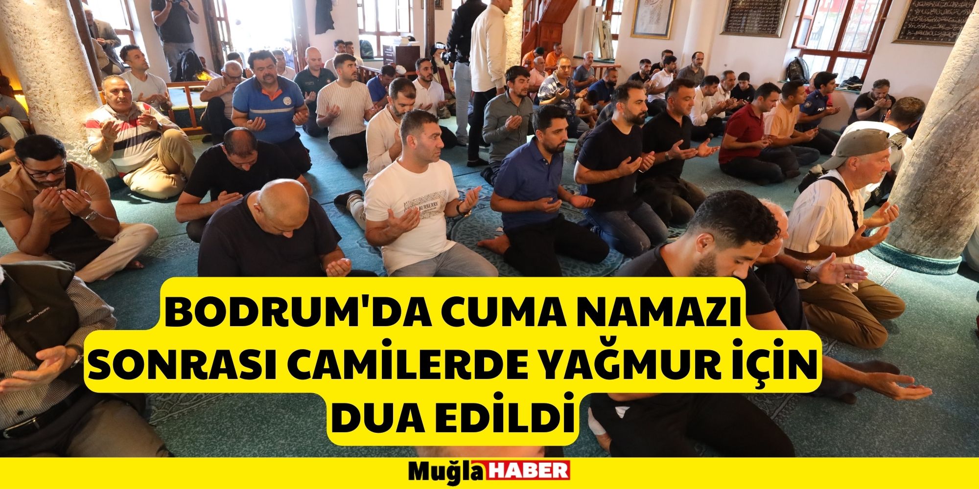 BODRUM'DA CUMA NAMAZI SONRASI CAMİLERDE YAĞMUR İÇİN DUA EDİLDİ