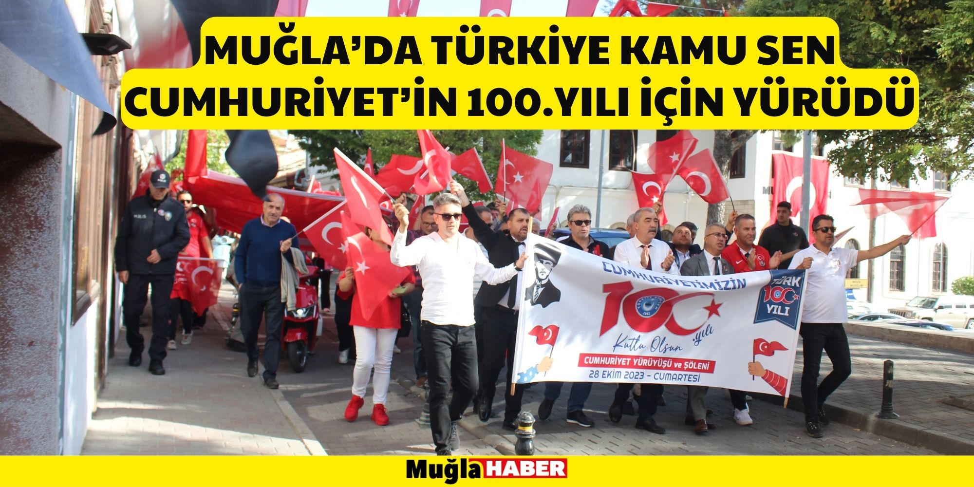 MUĞLA’DA TÜRKİYE KAMU SEN CUMHURİYET’İN 100.YILI İÇİN YÜRÜDÜ