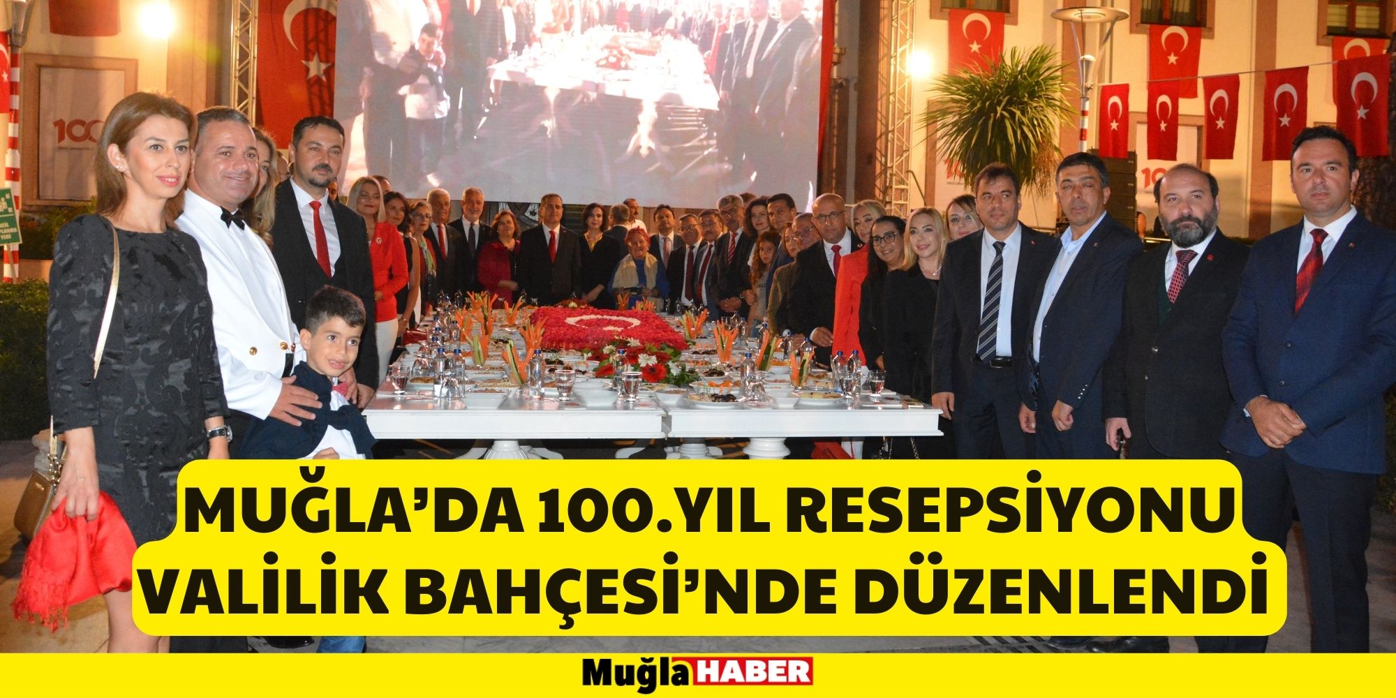 MUĞLA’DA 100.YIL RESEPSİYONU VALİLİK BAHÇESİ’NDE DÜZENLENDİ