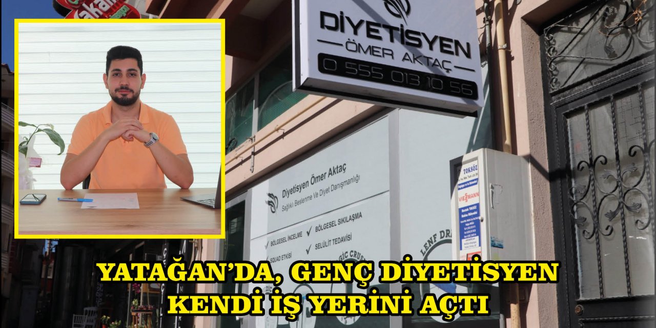 YATAĞAN’DA, GENÇ DİYETİSYEN KENDİ İŞ YERİNİ AÇTI