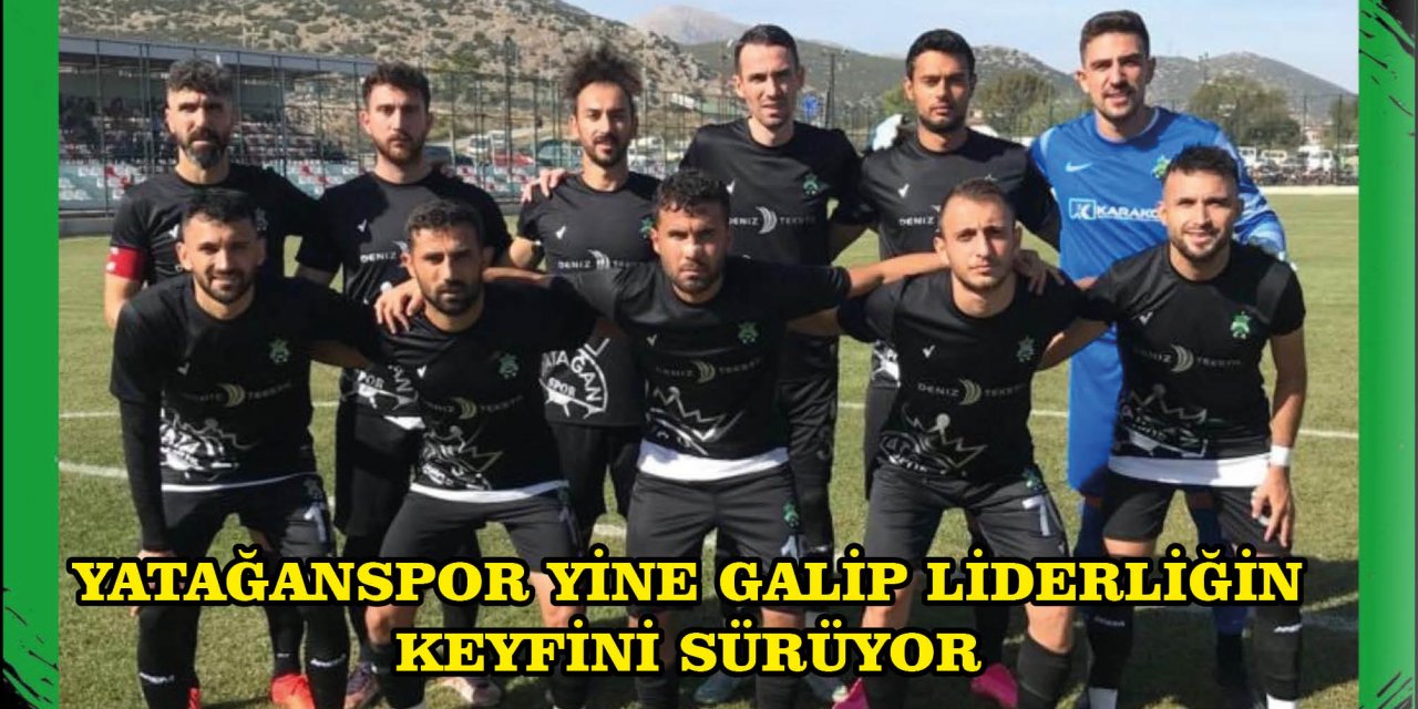 YATAĞANSPOR YİNE GALİP LİDERLİĞİN KEYFİNİ SÜRÜYOR