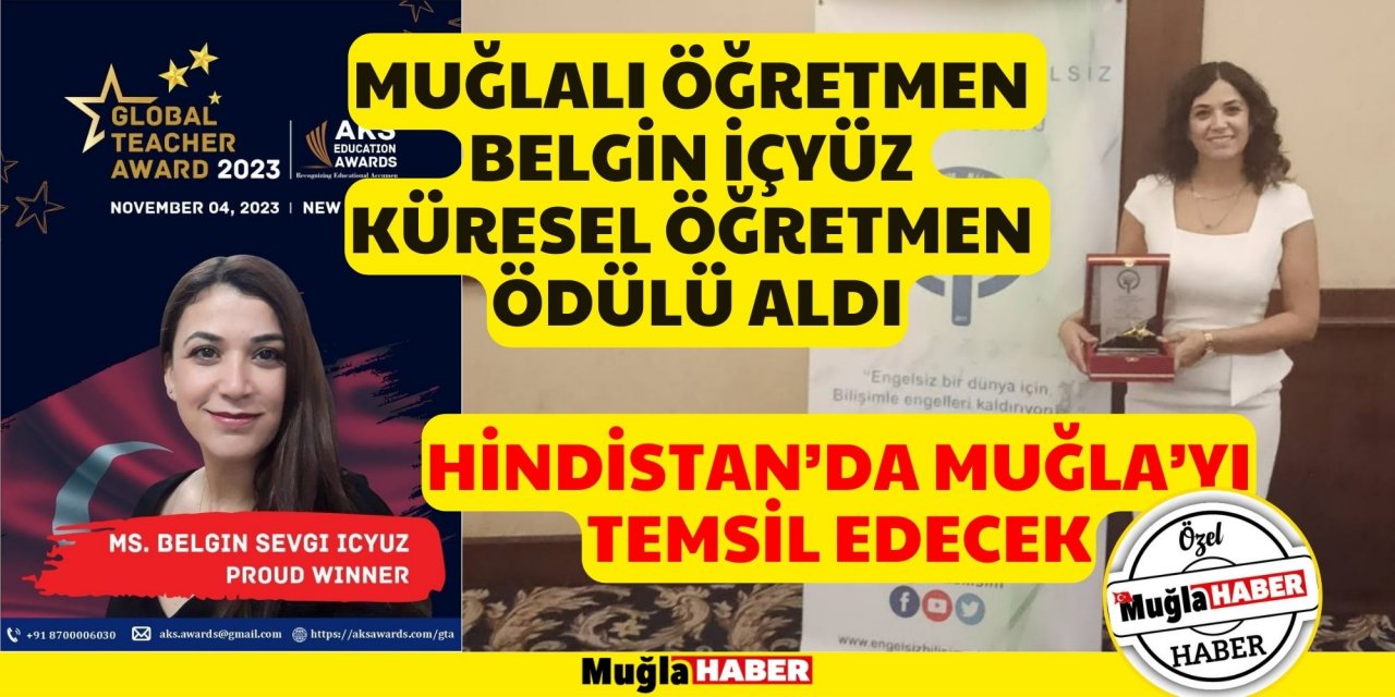 MUĞLALI ÖĞRETMEN BELGİN İÇYÜZ KÜRESEL ÖĞRETMEN ÖDÜLÜ ALDI