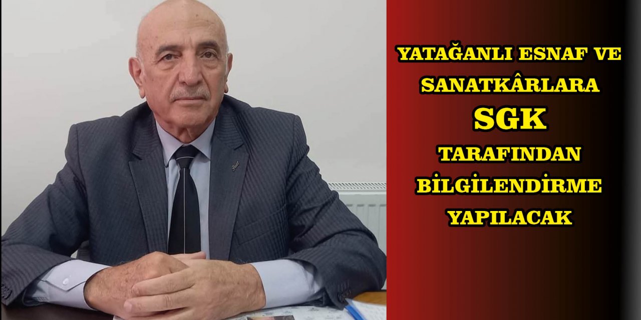 YATAĞANLI ESNAF VE SANATKÂRLARA SGK TARAFINDAN BİLGİLENDİRME YAPILACAK