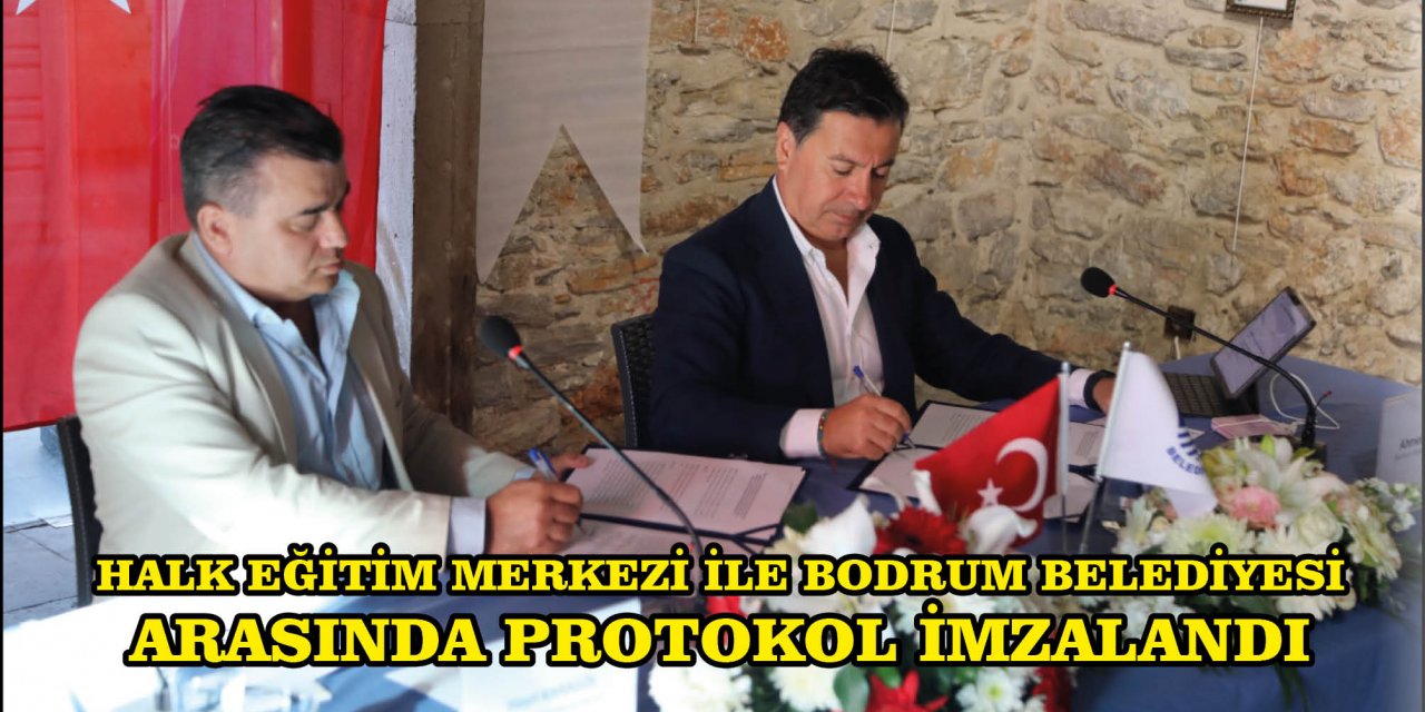 HALK EĞİTİM MERKEZİ İLE BODRUM BELEDİYESİ ARASINDA PROTOKOL İMZALANDI