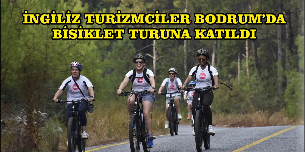 İNGİLİZ TURİZMCİLER BODRUM'DA BİSİKLET TURUNA KATILDI