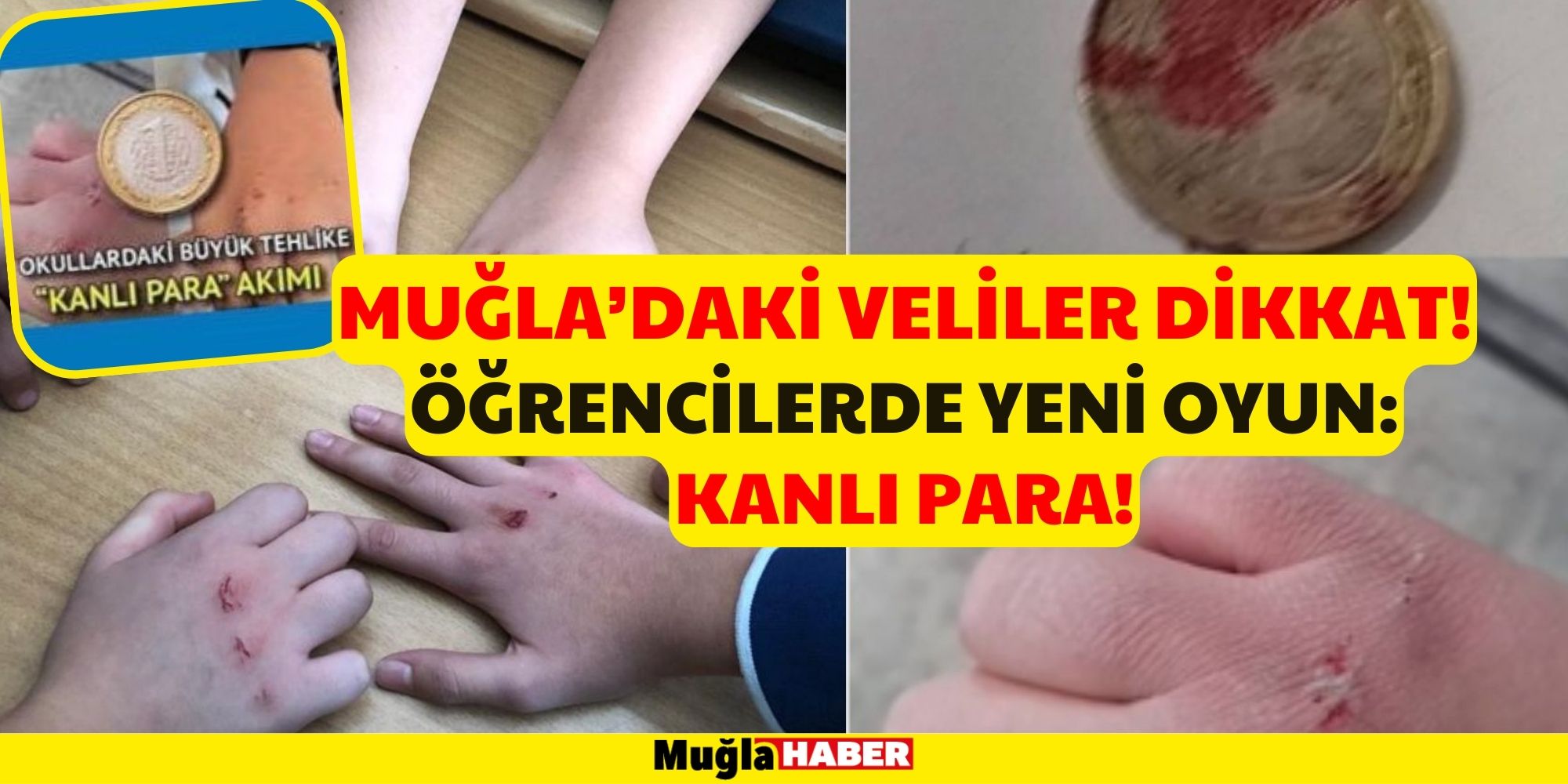 MUĞLA’DAKİ VELİLER DİKKAT! ÖĞRENCİLERDE TEHLİKELİ OYUN: KANLI PARA!