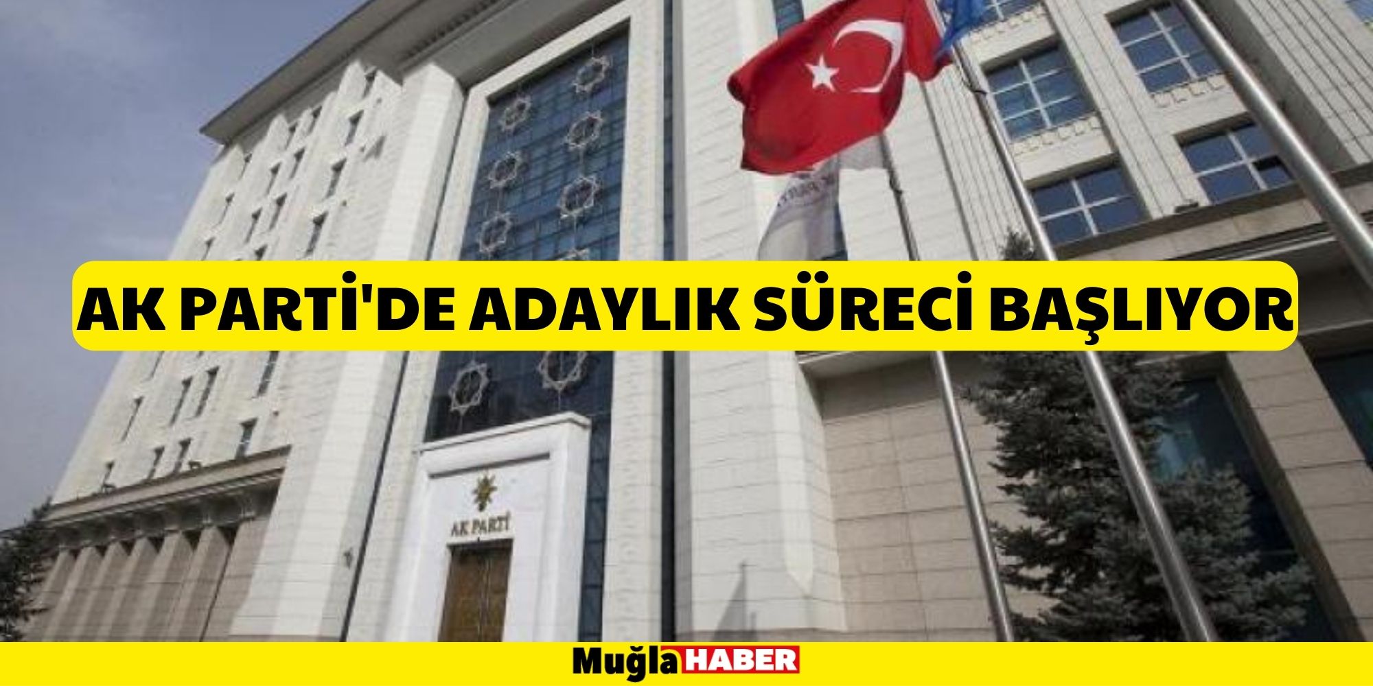 AK Parti'de adaylık süreci başlıyor