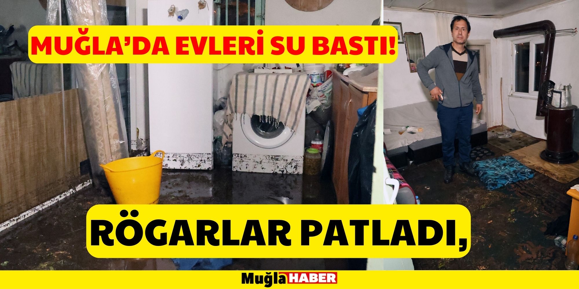 MUĞLA'DA EVLERİ SU BASTI!