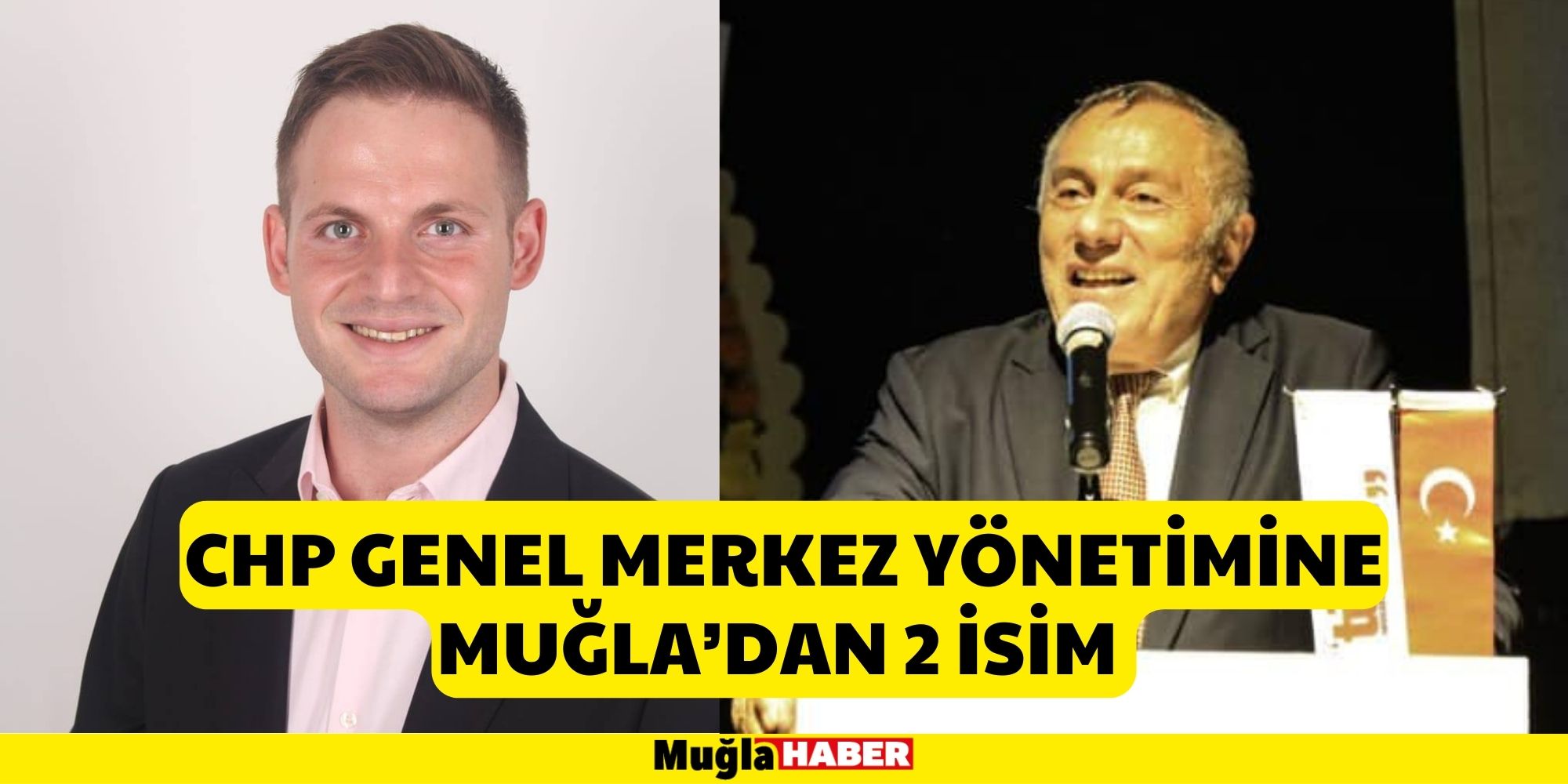 CHP GENEL MERKEZ YÖNETİMİNE MUĞLA’DAN 2 İSİM