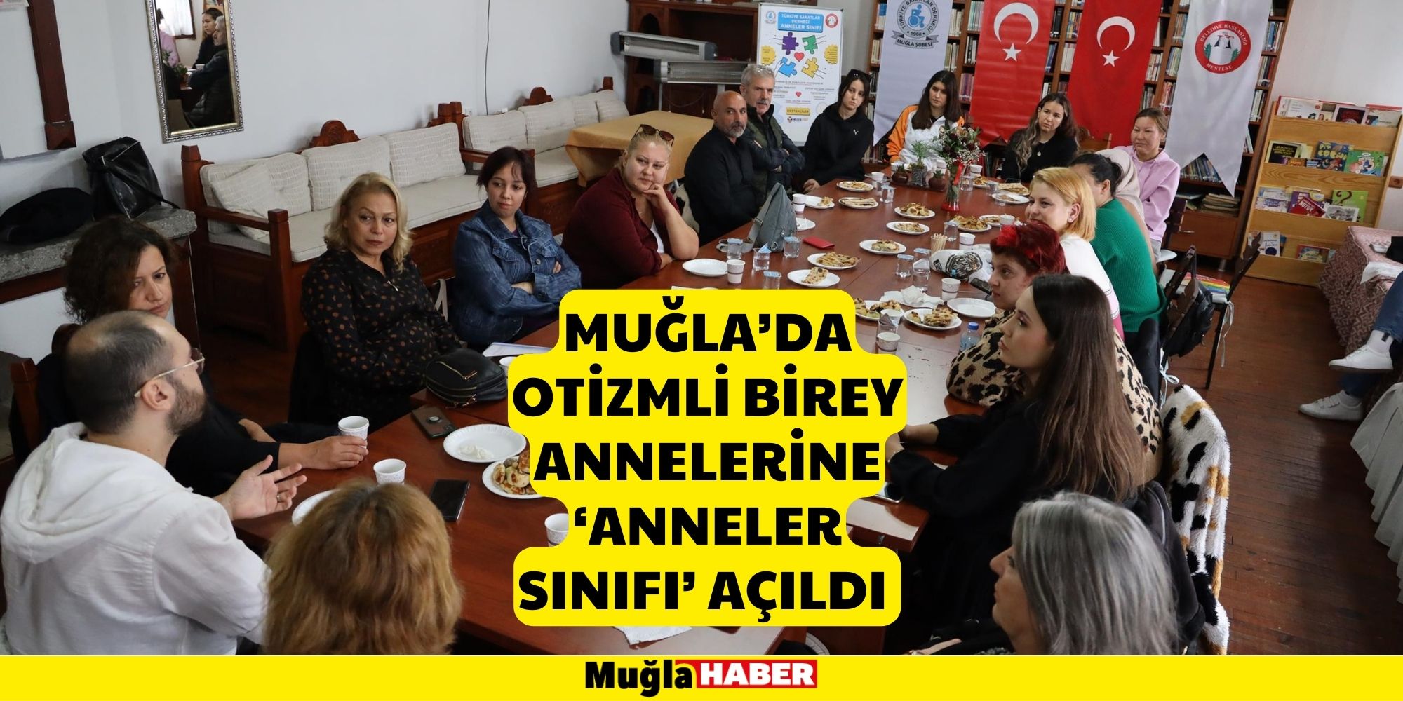 MUĞLA’DA OTİZMLİ BİREY ANNELERİNE ‘ANNELER SINIFI’ AÇILDI