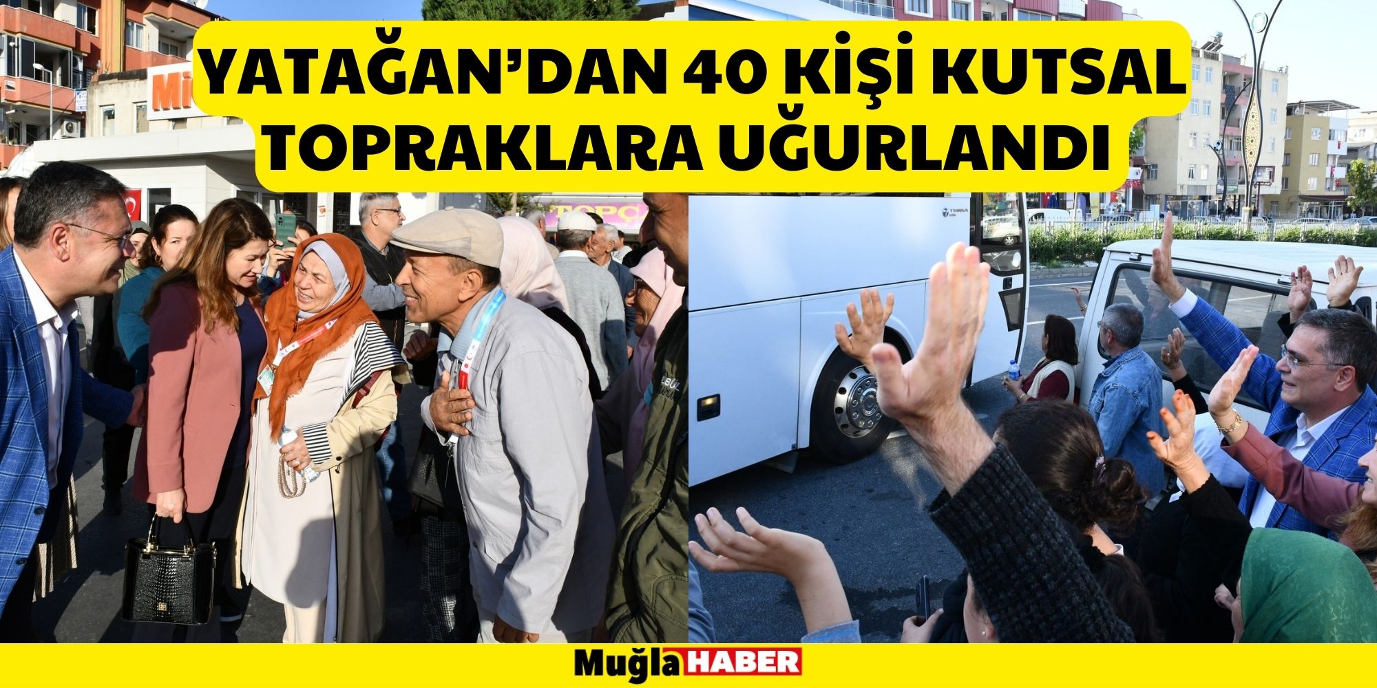 YATAĞAN’DAN 40 KİŞİ KUTSAL TOPRAKLARA UĞURLANDI