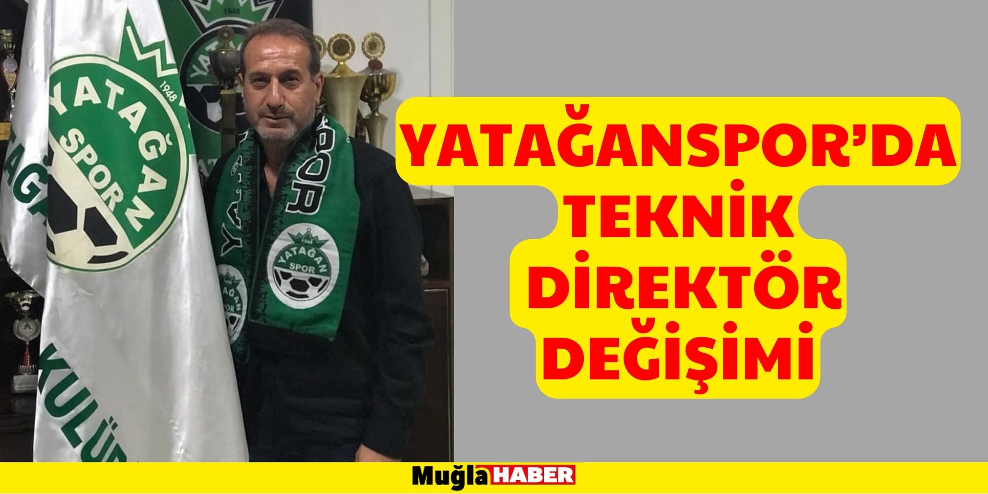 YATAĞANSPOR’DA TEKNİK DİREKTÖR DEĞİŞİMİ