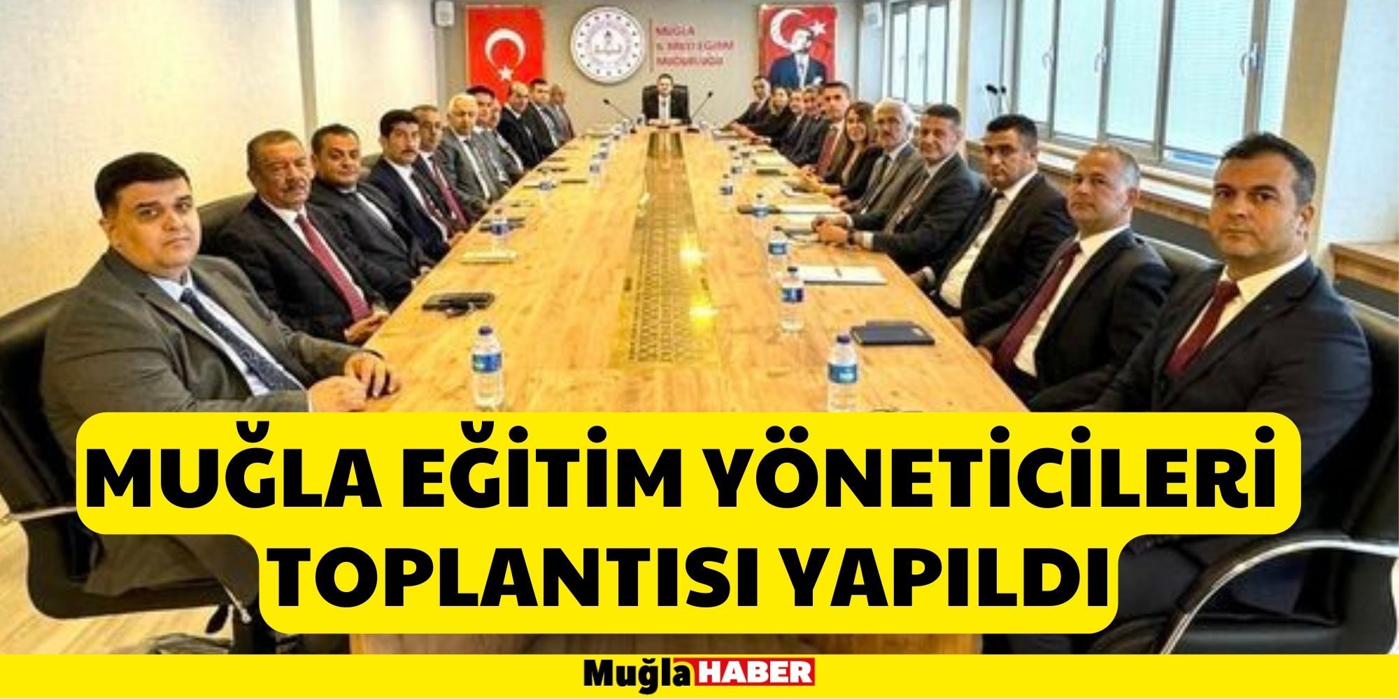 MUĞLA EĞİTİM YÖNETİCİLERİ TOPLANTISI YAPILDI