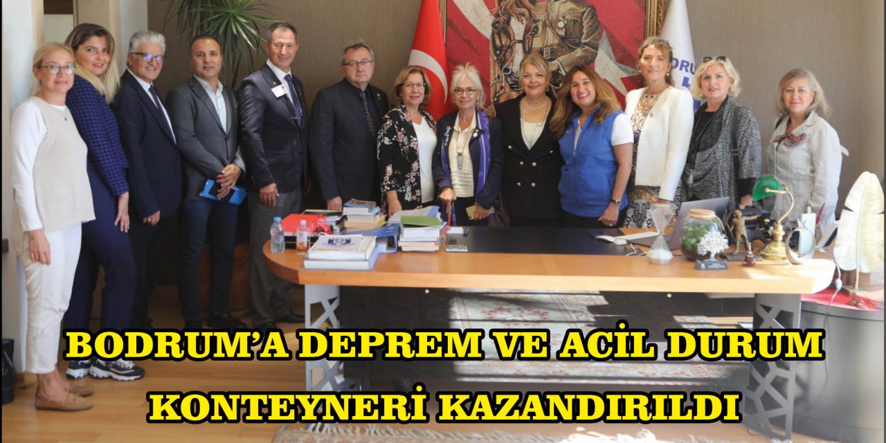 BODRUM’A DEPREM VE ACİL DURUM KONTEYNERİ KAZANDIRILDI