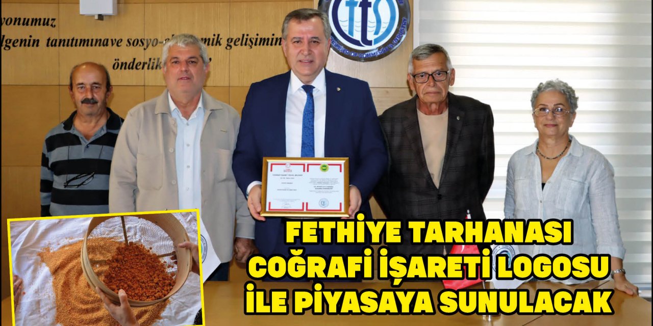 FETHİYE TARHANASI COĞRAFİ İŞARETİ LOGOSU İLE PİYASAYA SUNULACAK