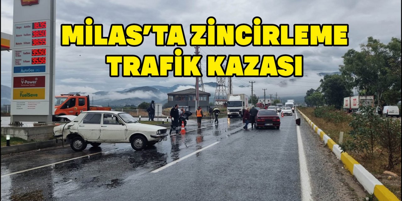 MİLAS’TA ZİNCİRLEME  TRAFİK KAZASI