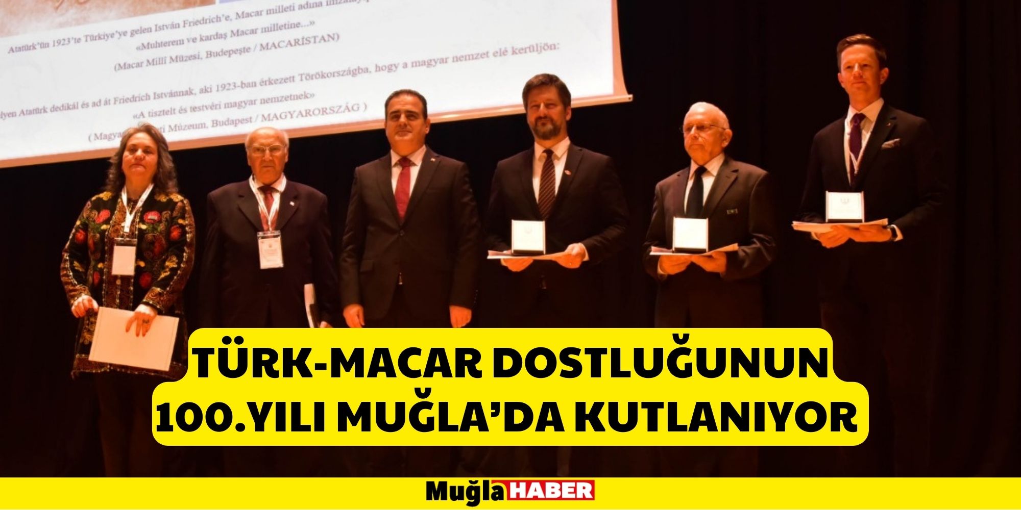 TÜRK-MACAR DOSTLUĞUNUN 100.YILI MUĞLA’DA KUTLANIYOR