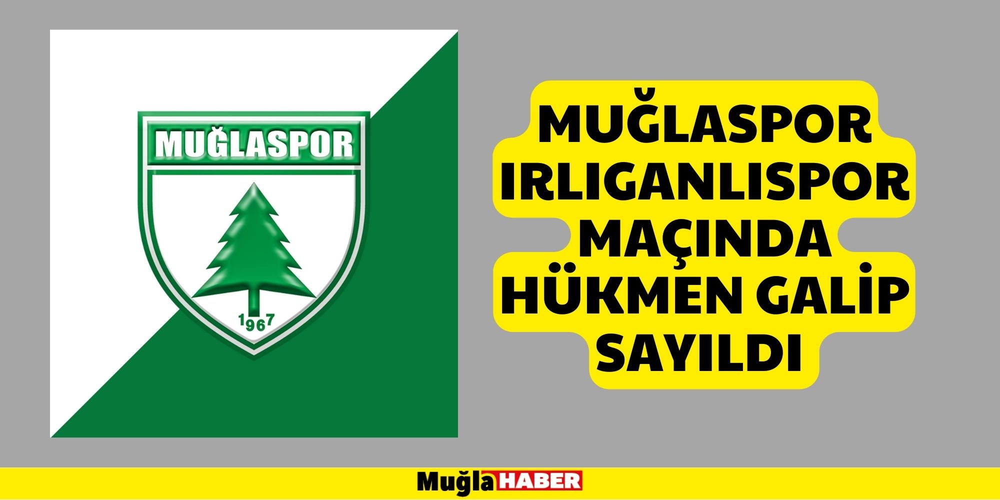 MUĞLASPOR IRLIGANLISPOR MAÇINDA HÜKMEN GALİP SAYILDI