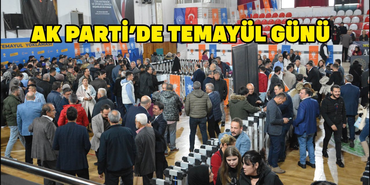 AK PARTİ’DE TEMAYÜL GÜNÜ