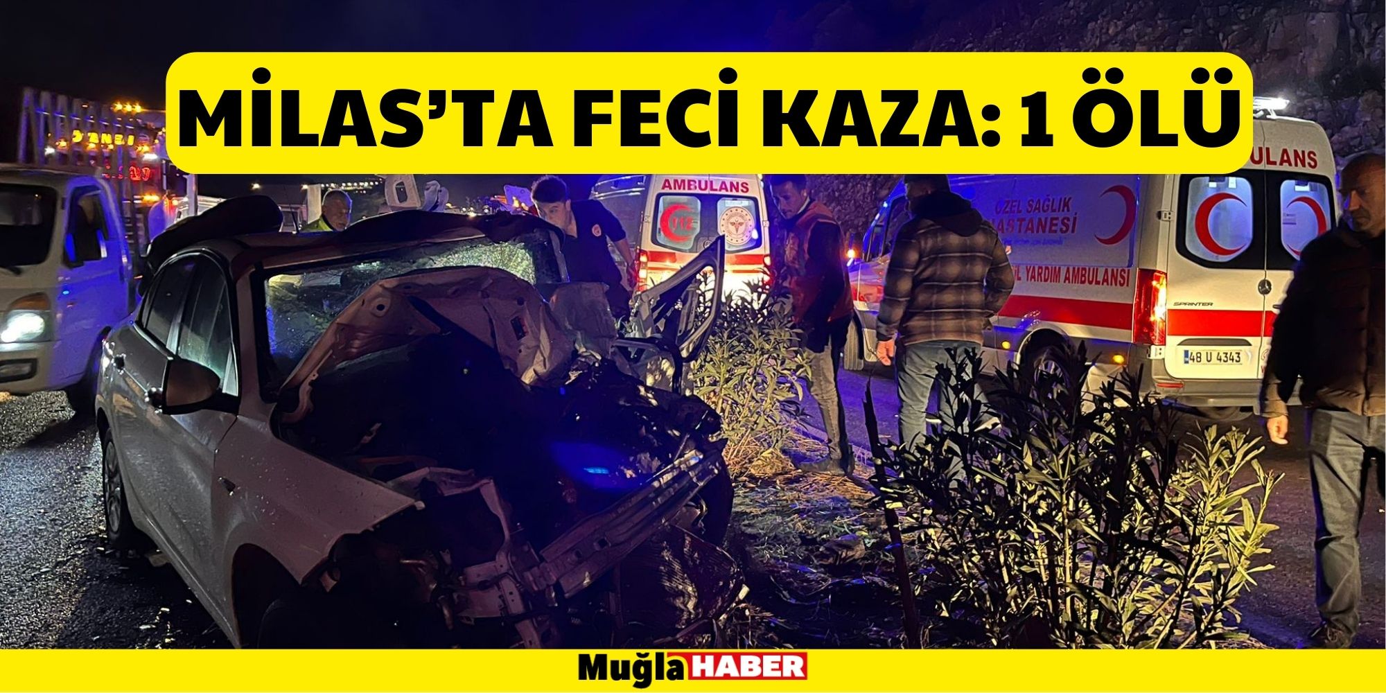 MİLAS’TA FECİ KAZA: 1 ÖLÜ