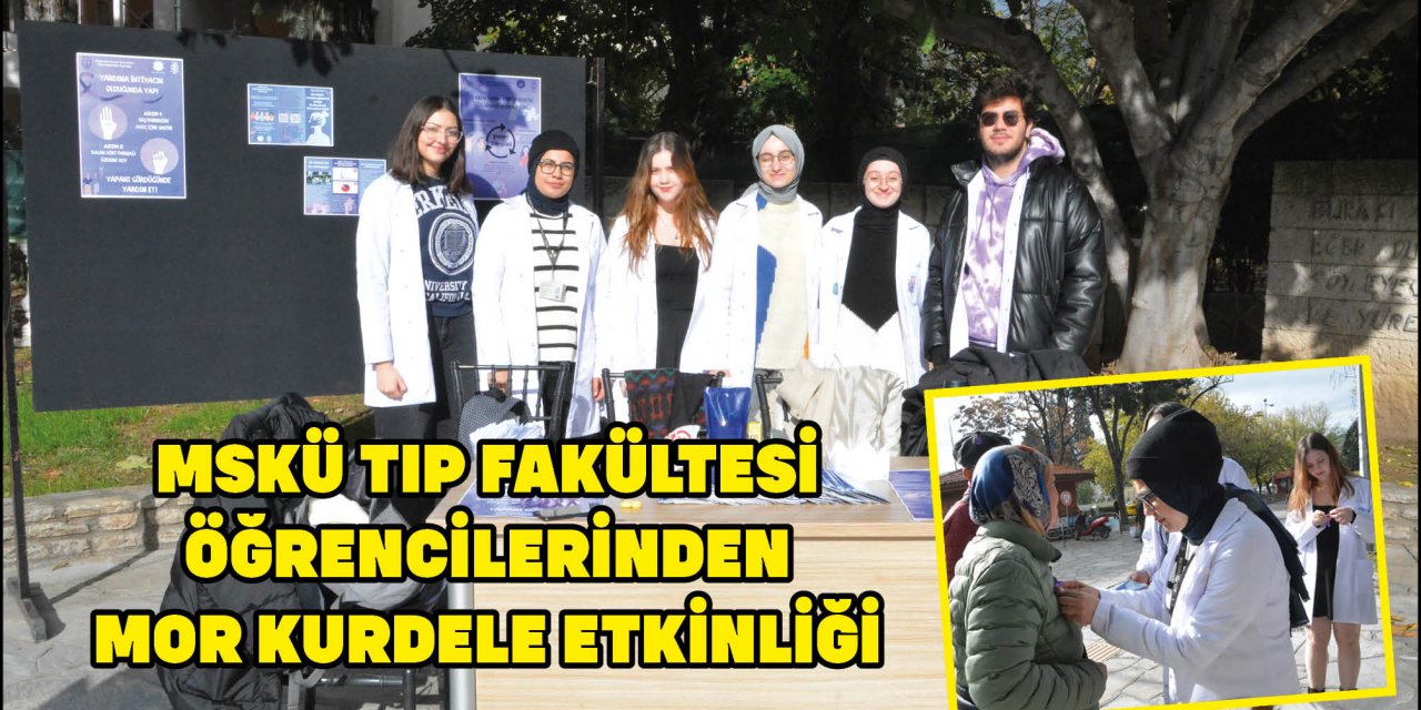 MSKÜ TIP FAKÜLTESİ ÖĞRENCİLERİNDEN MOR KURDELE ETKİNLİĞİ