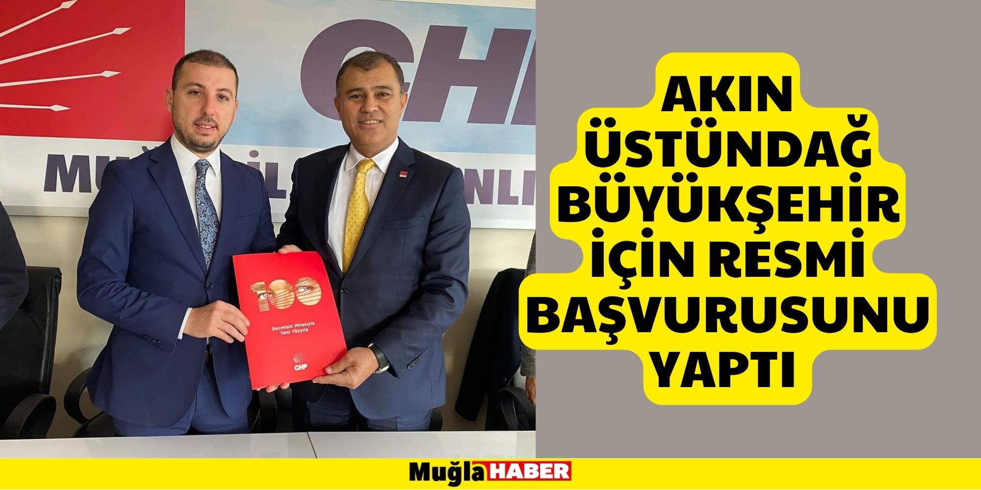 AKIN ÜSTÜNDAĞ BÜYÜKŞEHİR İÇİN RESMİ BAŞVURUSUNU YAPTI