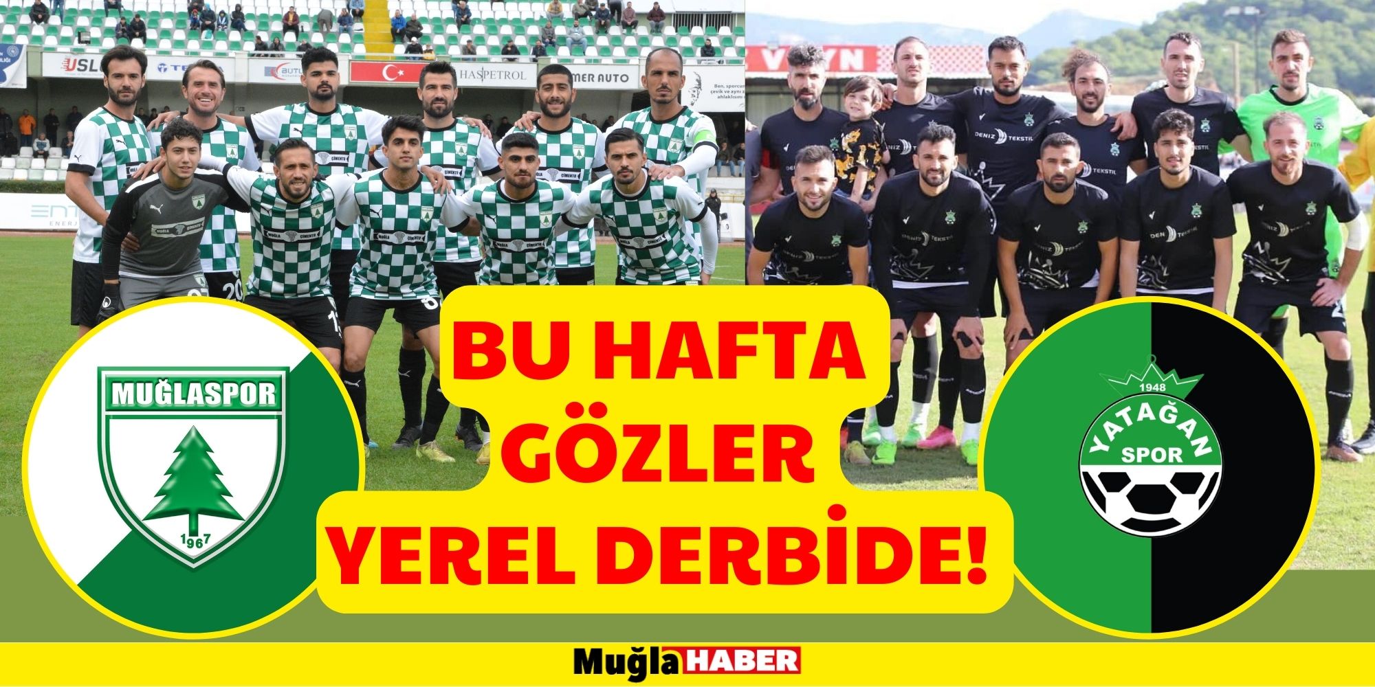 BU HAFTA GÖZLER YEREL DERBİDE!