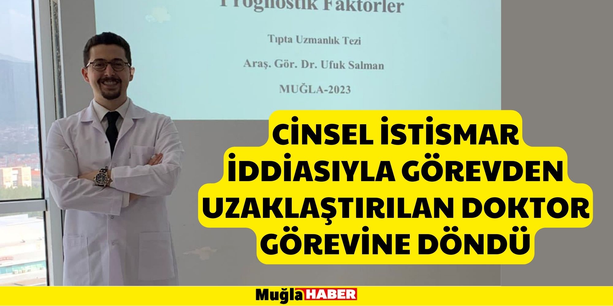 CİNSEL İSTİSMAR İDDİASIYLA GÖREVDEN UZAKL﻿AŞTIRILAN DOKTOR GÖREVİNE DÖNDÜ