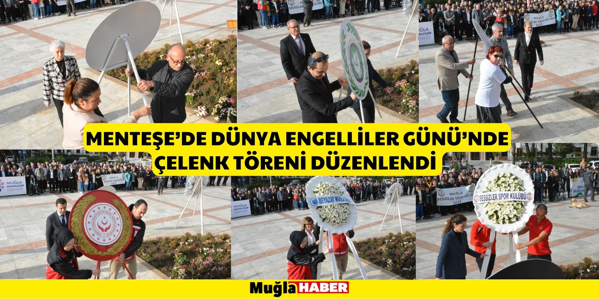 MENTEŞE’DE DÜNYA ENGELLİLER GÜNÜ’NDE ÇELENK TÖRENİ DÜZENLENDİ